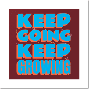 Keep going, keep growing! Posters and Art